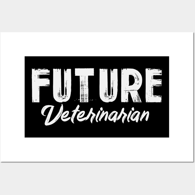 Future Veterinarian | Vets Veterinarians Vet Tech Wall Art by DesignatedDesigner